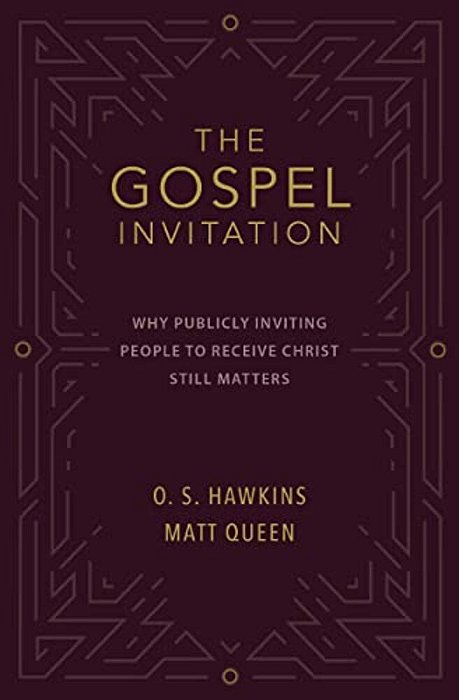 The Gospel Invitation: Why Publicly Inviting People To Receive Christ Still Matters-..