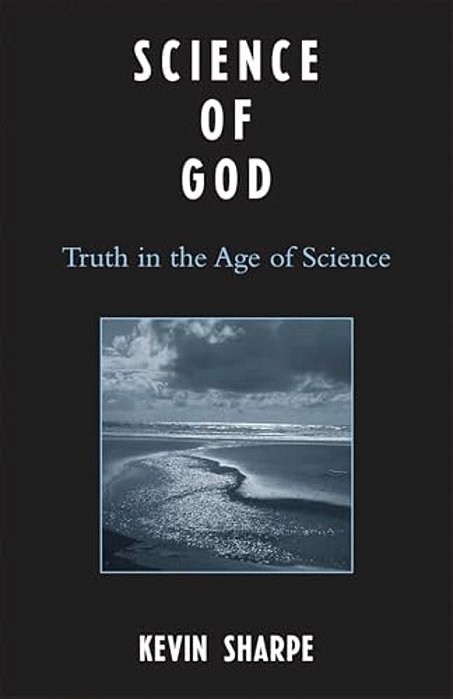 Science Of God: Truth In The Age Of Science-..