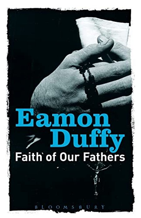 Faith Of Our Fathers: Reflections On Catholic Tradition-..