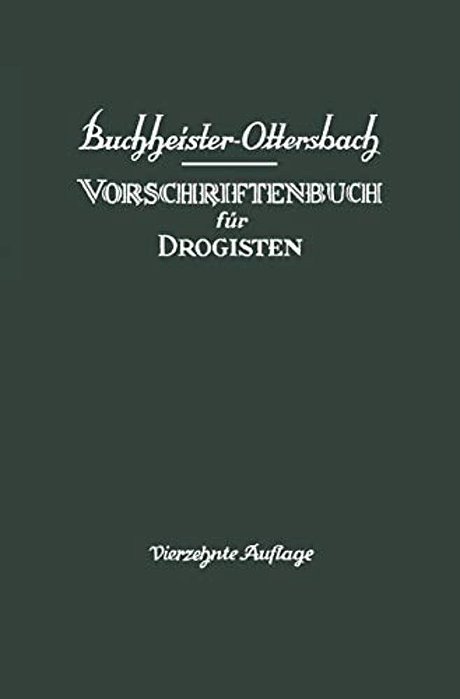 Vorschriftenbuch Für Drogisten: Die Herstellung Der Gebräuchlichen Verkaufsartikel-..