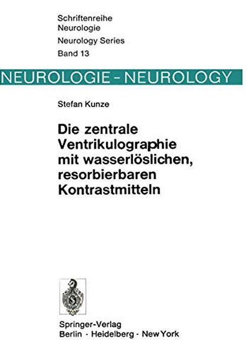 Die Zentrale Ventrikulographie Mit Wasserlöslichen, Resorbierbaren Kontrastmitteln-..