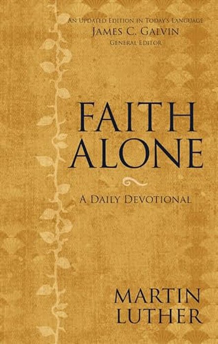 Faith Alone: A Daily Devotional-..