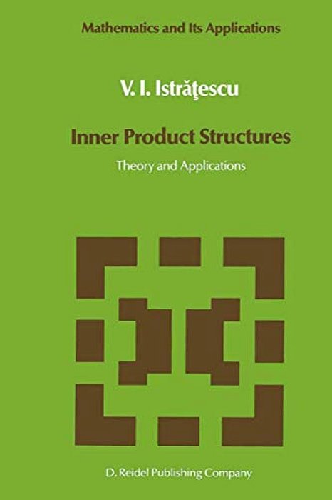 Inner Product Structures: Theory And Applications-..