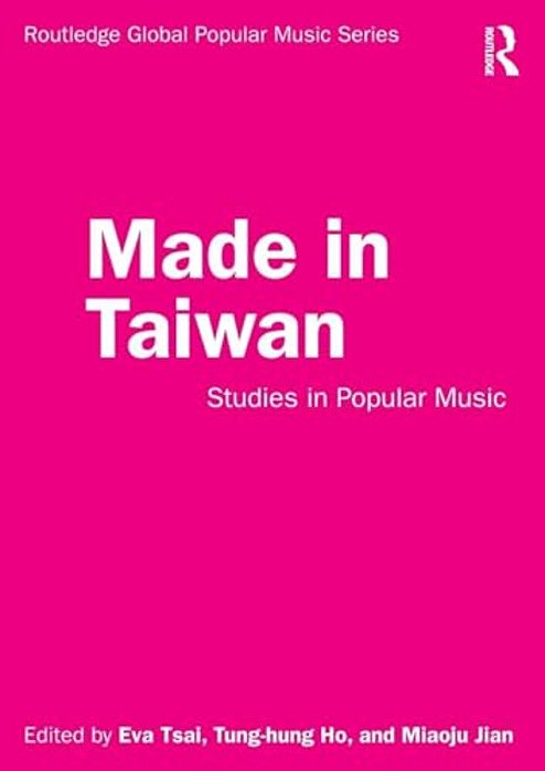 Made In Taiwan: Studies In Popular Music-..