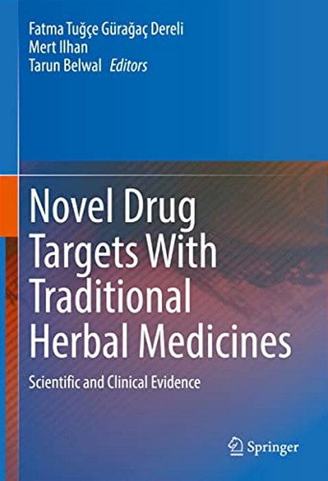 Novel Drug Targets With Traditional Herbal Medicines: Scientific And Clinical Evidence-..