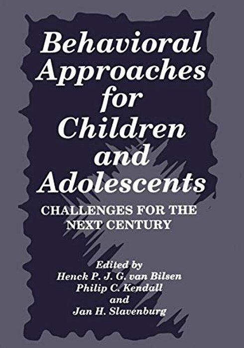 Behavioral Approaches For Children And Adolescents: Challenges For The Next Century-..