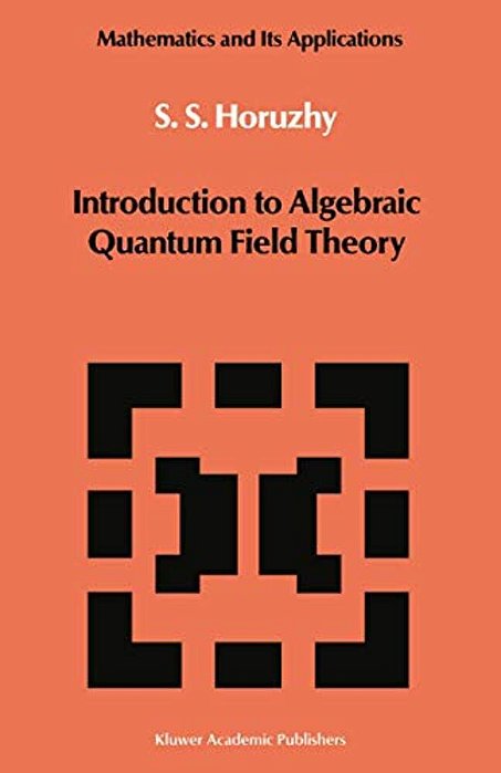 Introduction To Algebraic Quantum Field Theory-..