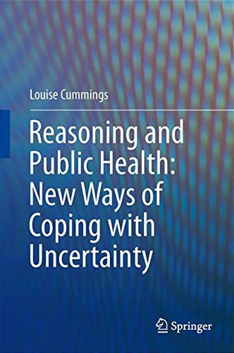 Reasoning And Public Health: New Ways Of Coping With Uncertainty-..