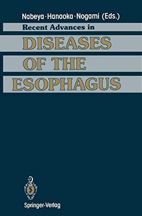 Recent Advances In Diseases Of The Esophagus: Selected Papers In 5Th World Congress Of The International Society For Diseases Of The Esophagus Kyoto,-..