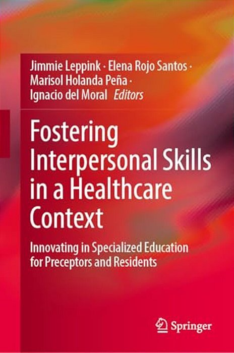Fostering Interpersonal Skills In A Healthcare Context: Innovating In Specialized Education For Preceptors And Residents-..