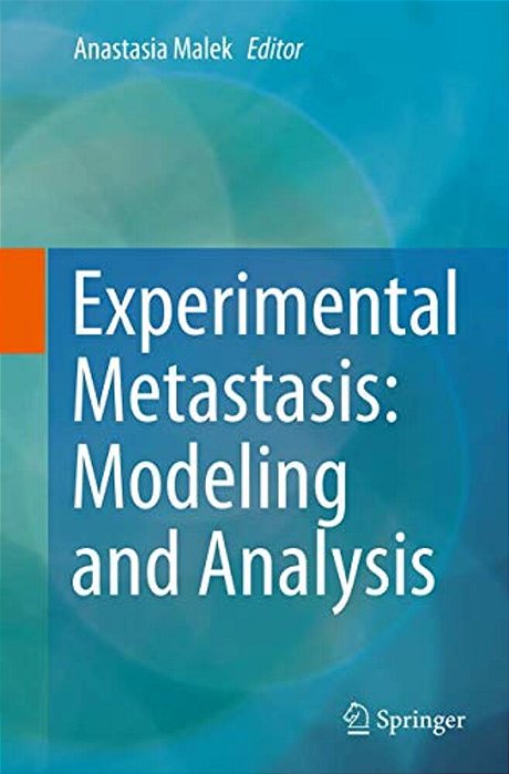Experimental Metastasis: Modeling And Analysis-..