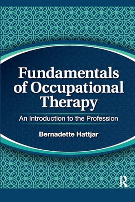 Fundamentals Of Occupational Therapy: An Introduction To The Profession-..