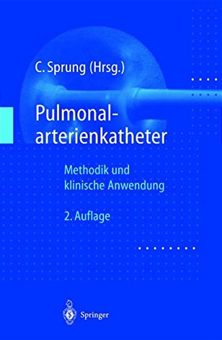 Pulmonalarterienkatheter: Methodik Und Klinische Anwendung-..