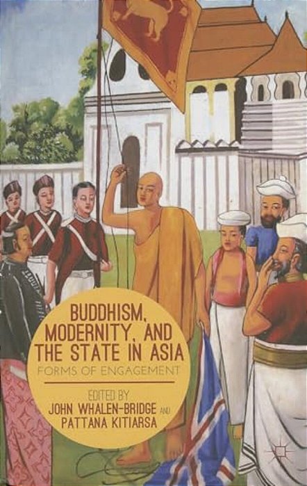 Buddhism, Modernity, And The State In Asia: Forms Of Engagement-..