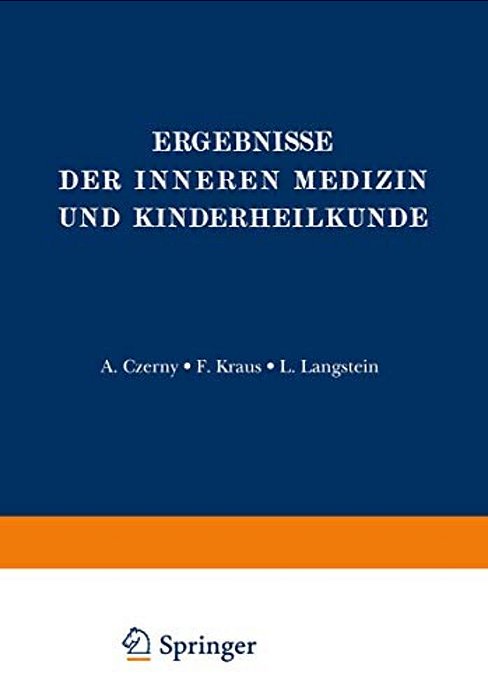 Ergebnisse Der Inneren Medizin Und Kinderheilkunde: Zweiundvierzigster Band-..