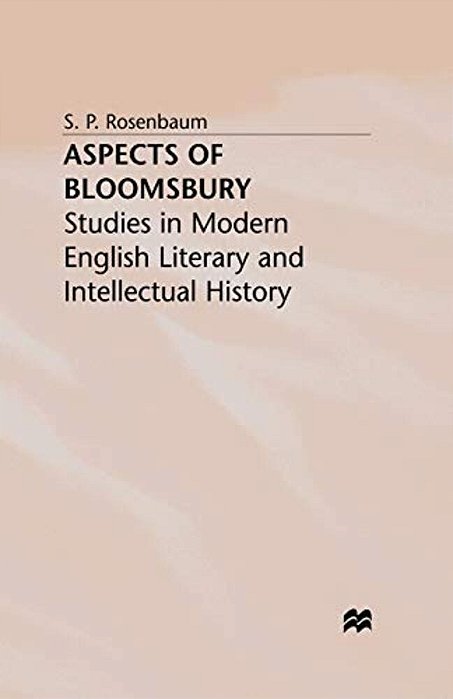 Aspects Of Bloomsbury: Studies In Modern English Literary And Intellectual History-..