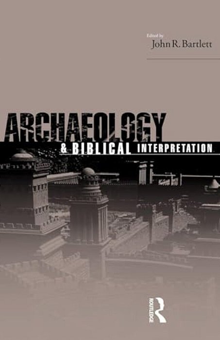 Archaeology And Biblical Interpretation-..