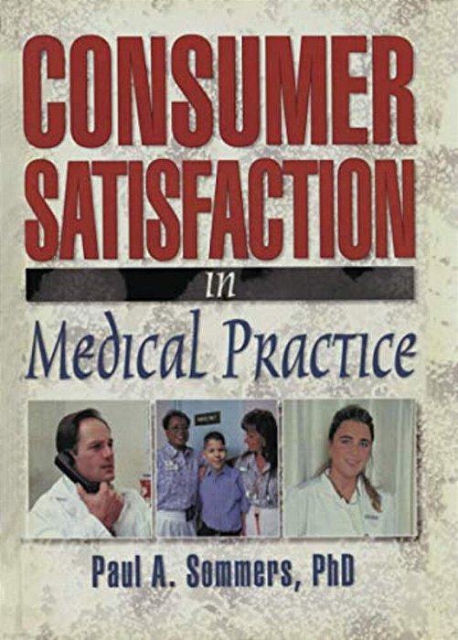 Consumer Satisfaction In Medical Practice-..