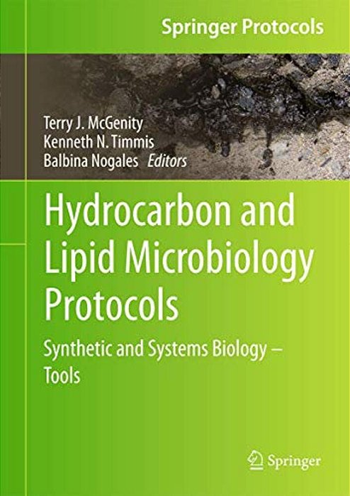 Hydrocarbon And Lipid Microbiology Protocols: Synthetic And Systems Biology - Tools-..