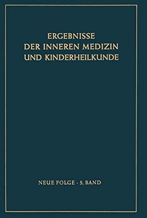 Ergebnisse Der Inneren Medizin Und Kinderheilkunde: Neue Folge-..