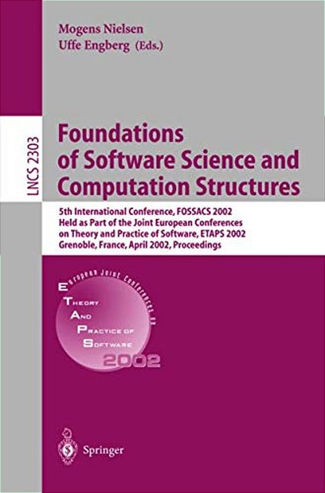Foundations Of Software Science And Computation Structures: 5Th International Conference, Fossacs 2002. Held As Part Of The Joint European Conferences-..