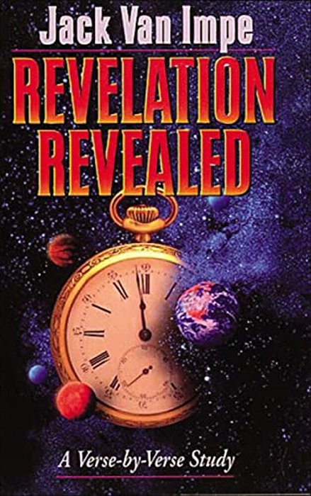 Revelation Revealed: A Verse-By-verse Study-..