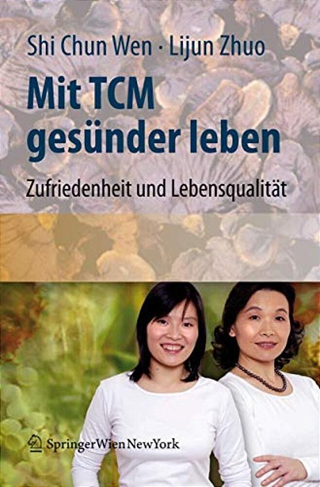 Mit Tcm Gesünder Leben: Zufriedenheit Und Lebensqualität Für Den Alltag-..