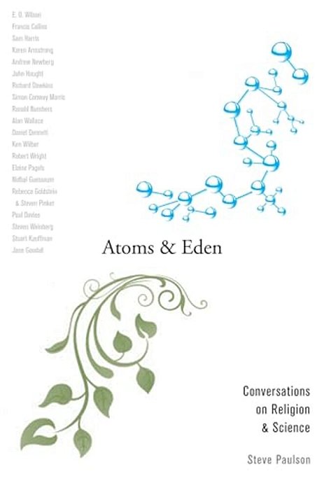 Atoms And Eden: Conversations On Religion And Science-..