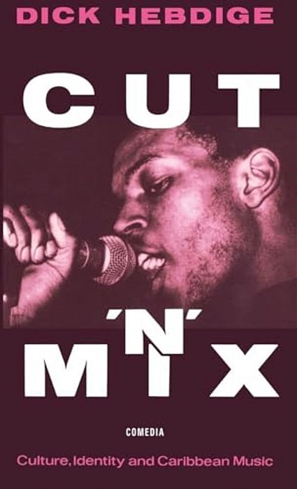 Cut 'N' MIX: Culture, Identity And Caribbean Music-..
