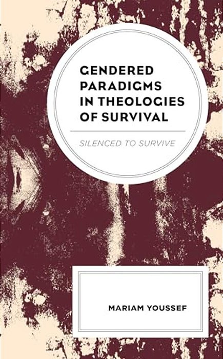 Gendered Paradigms In Theologies Of Survival: Silenced To Survive-..