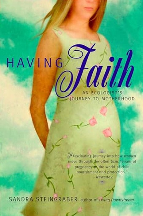Having Faith: An Ecologist's Journey To Motherhood-..