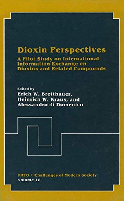 Dioxin Perspectives: A Pilot Study On International Information Exchange On Dioxins And Related Compounds-..