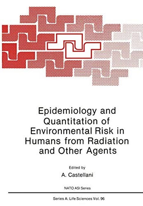 Epidemiology And Quantitation Of Environmental Risk In Humans From Radiation And Other Agents-..