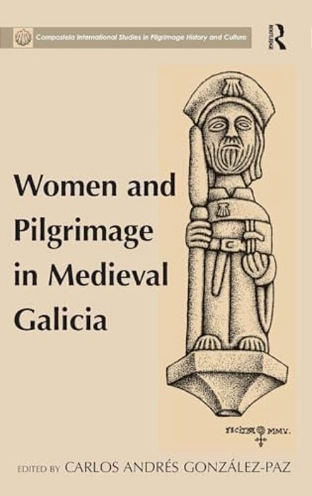 Women And Pilgrimage In Medieval Galicia-..