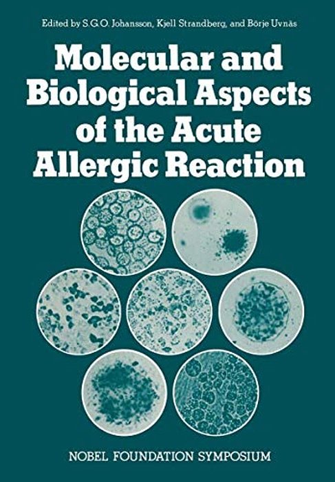 Molecular And Biological Aspects Of The Acute Allergic Reaction-..