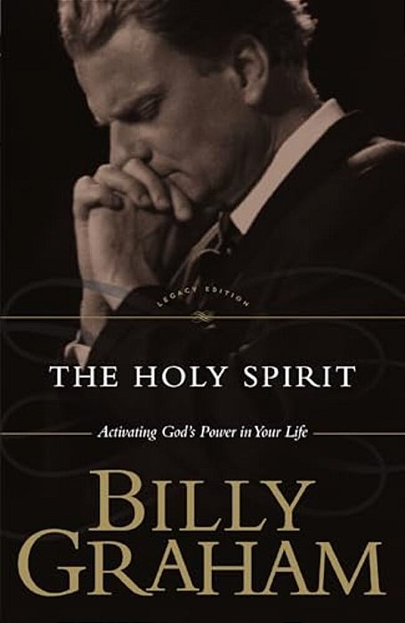 The Holy Spirit: Activating God's Power In Your Life-..