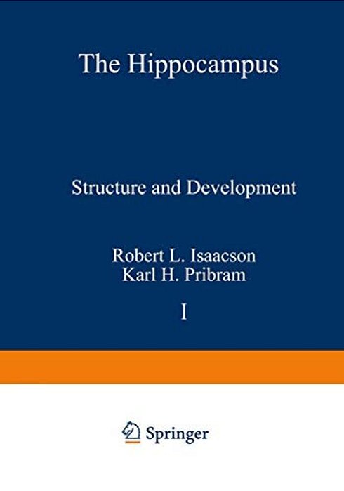 The Hippocampus: Volume 1: Structure And Development-..