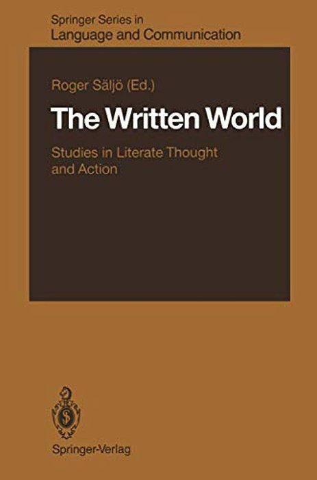 The Written World: Studies In Literate Thought And Action-..