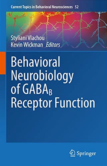 Behavioral Neurobiology Of Gabab Receptor Function-..