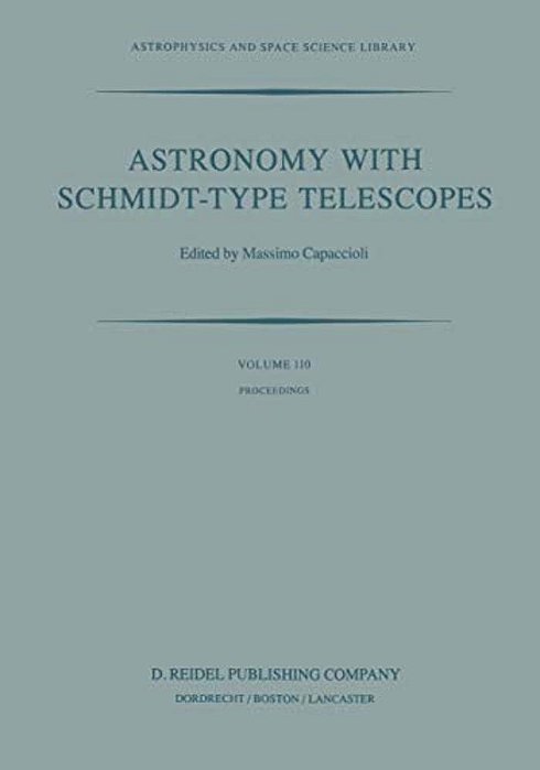 Astronomy With Schmidt-Type Telescopes: Proceedings Of The 78Th Colloquium Of The International Astronomical Union, Asiago, Italy, August 30-September-..