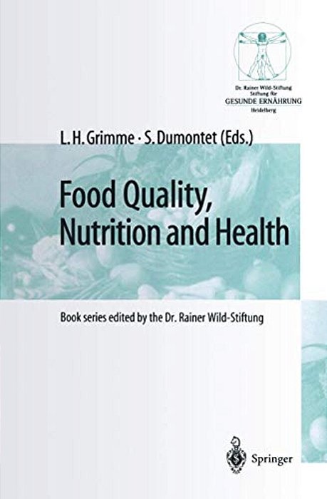 Food Quality, Nutrition And Health: 5Th Heidelberg Nutrition Forum/Proceedings Of The Ecba -- Symposium And Workshop, February 27 -- March 1, 1998 In-..