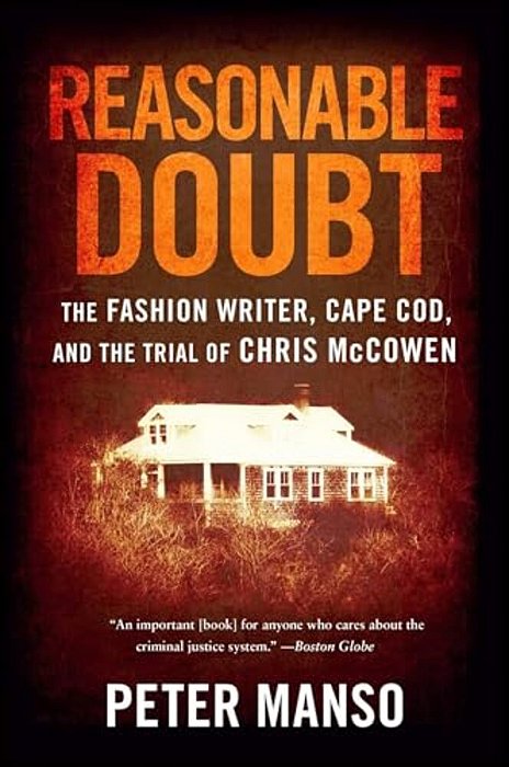 Reasonable Doubt: The Fashion Writer, Cape Cod, And The Trial Of Chris Mccowen-..