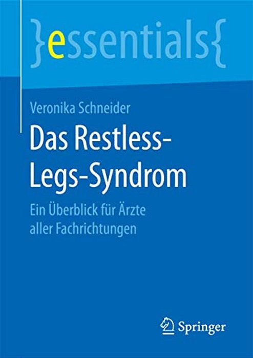 Das Restless-Legs-syndrom: Ein Überblick Für Ärzte Aller Fachrichtungen-..