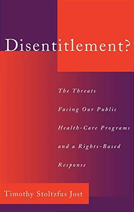 Disentitlement?: The Threats Facing Our Public Health Care Programs And A Right-Based Response-..