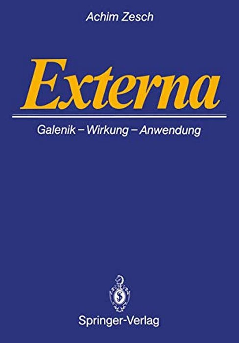 Externa: Galenik - Wirkungen - Anwendungen-..