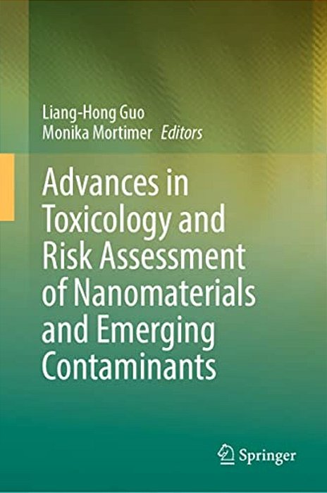 Advances In Toxicology And Risk Assessment Of Nanomaterials And Emerging Contaminants-..