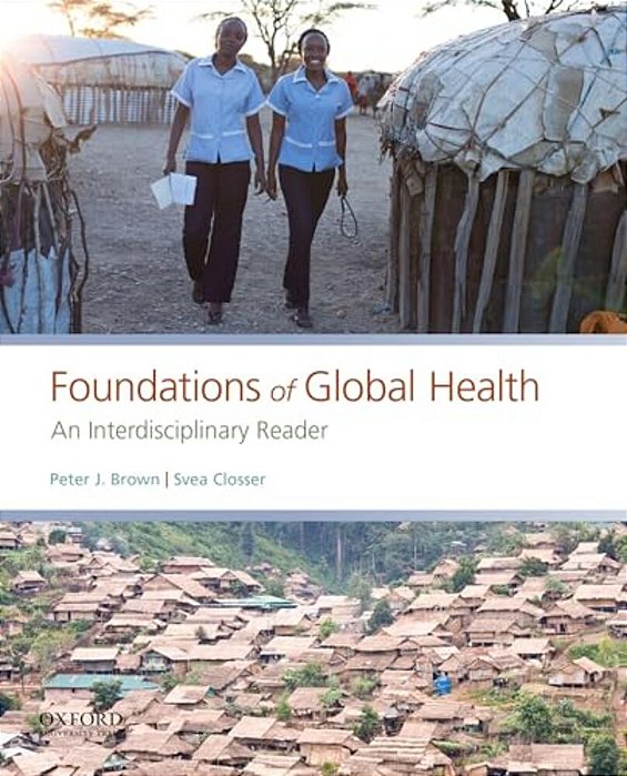 Foundations Of Global Health: An Interdisciplinary Reader-..