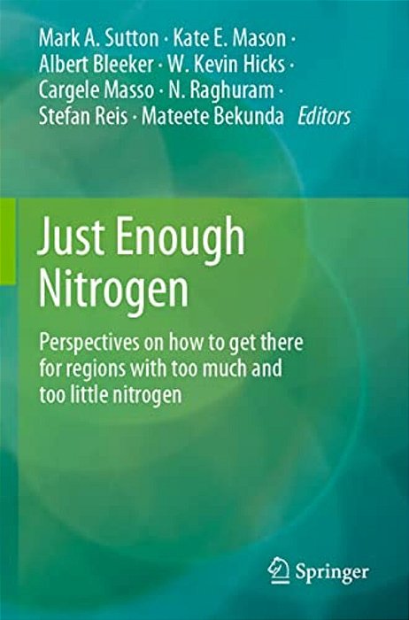 Just Enough Nitrogen: Perspectives On How To Get There For Regions With Too Much And Too Little Nitrogen-..