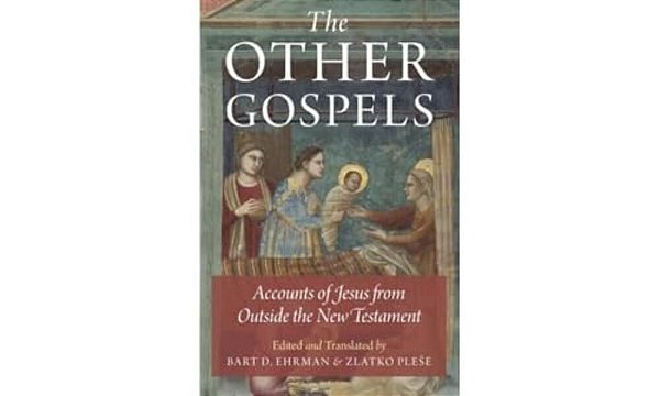 The Other Gospels: Accounts Of Jesus From Outside The New Testament-..