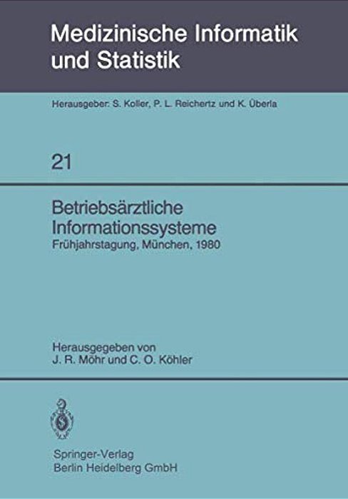 Betriebsärztliche Informationssysteme: Frühjahrstagung Der Gmds, München, 21. - 22. März 1980-..